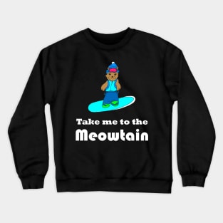 Snowbording cat meowtain pun cat lover snowboard fan snow lover Crewneck Sweatshirt